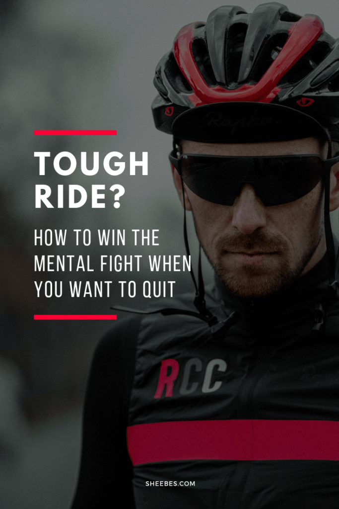 Tough ride? How to win the mental fight when you want to quit
