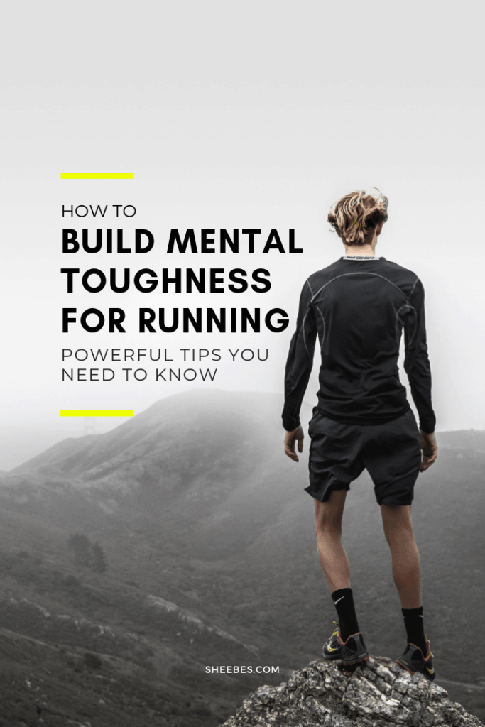 lyserød Portico nationalisme How to build mental toughness for running: Powerful tips you need to know -  SHEEBES