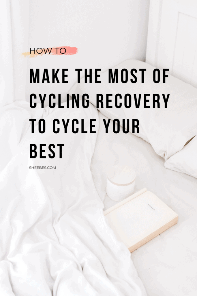 make-the-most-of-cycling-recovery-to-cycle-your-best-sheebes