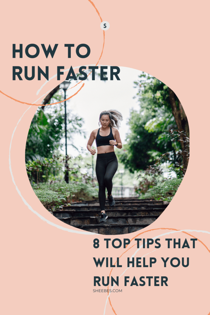 How to run faster | 8 top tips that will help you run faster - SHEEBES