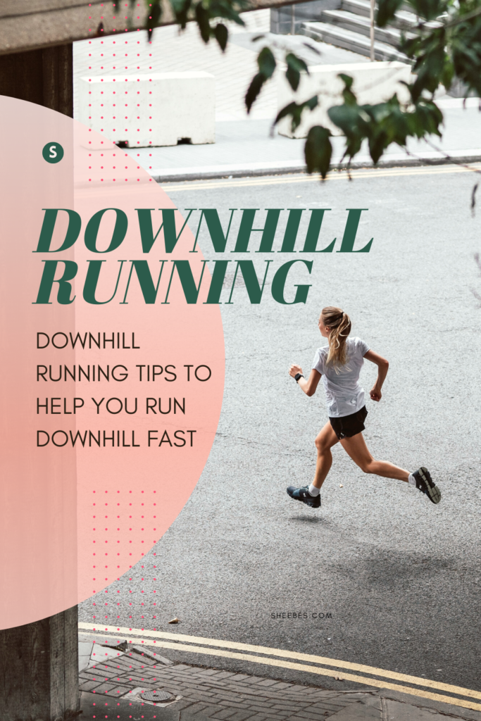 downhill running tips to help you run downhill fast